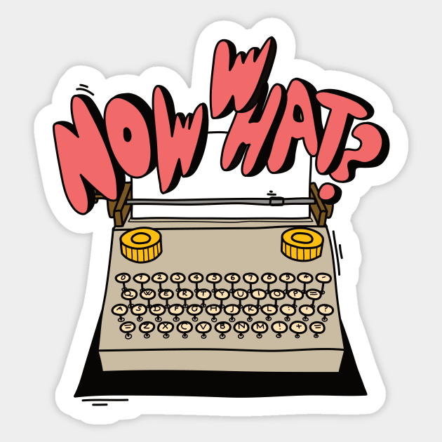 Now what? Sticker by magyarmelcsi